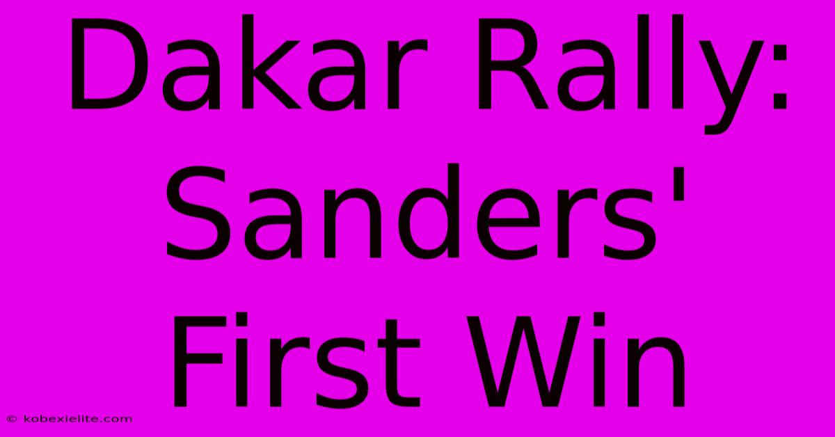 Dakar Rally: Sanders' First Win