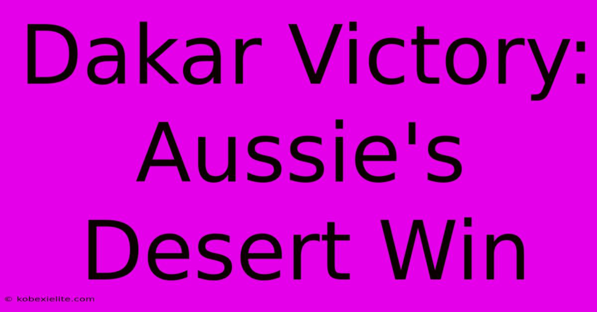 Dakar Victory: Aussie's Desert Win