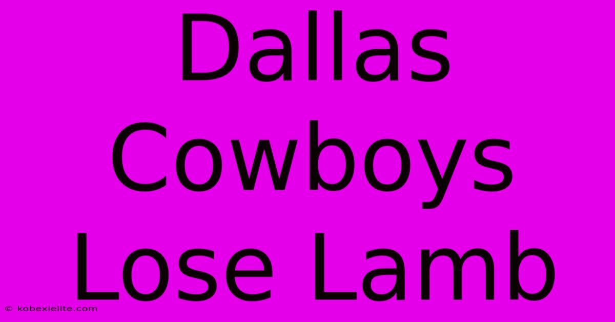 Dallas Cowboys Lose Lamb