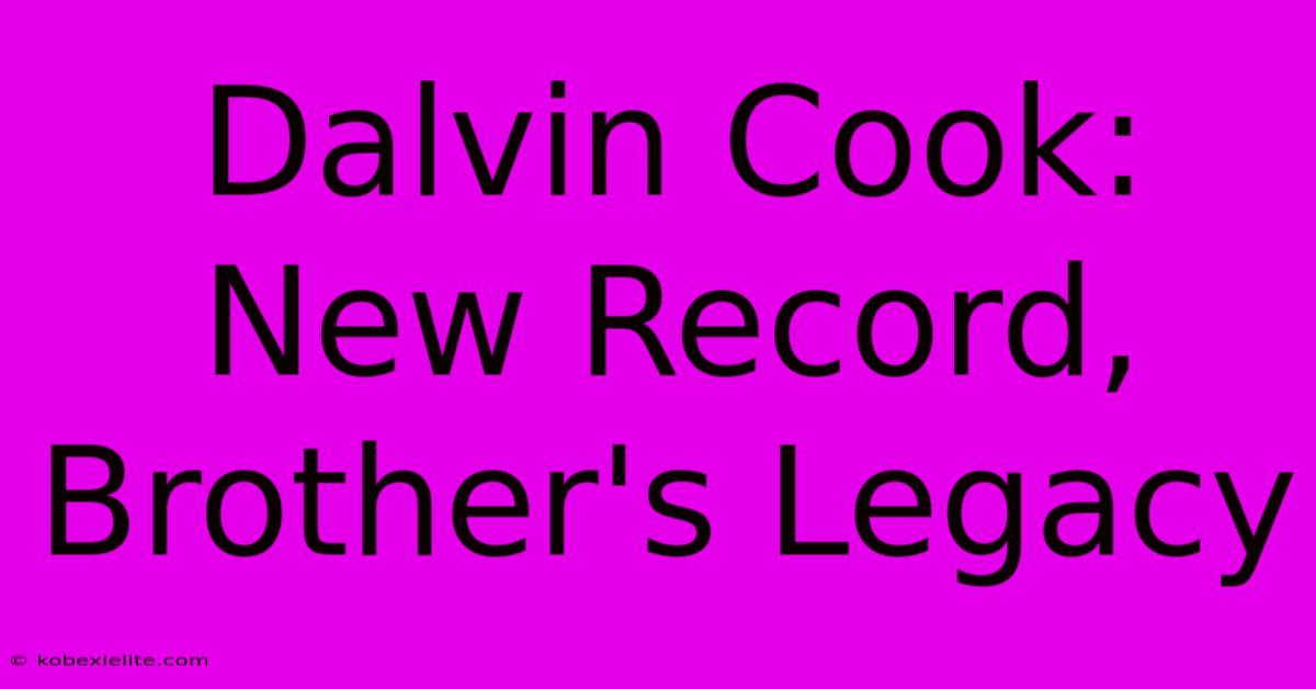 Dalvin Cook: New Record, Brother's Legacy