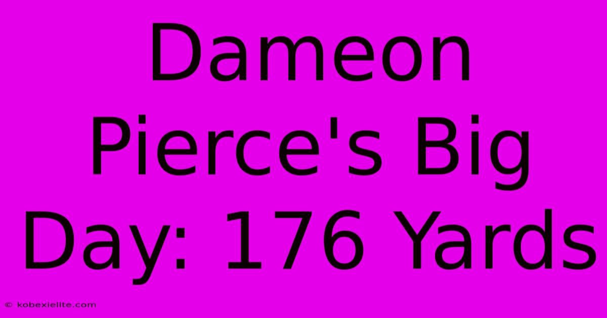 Dameon Pierce's Big Day: 176 Yards