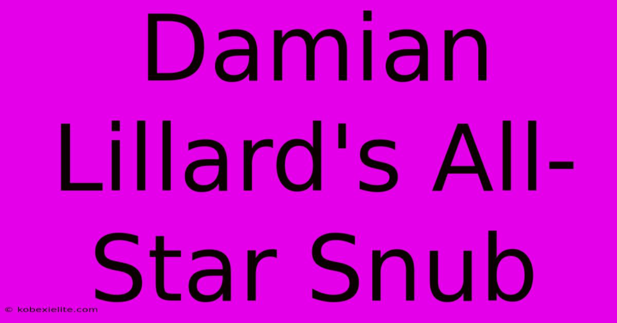 Damian Lillard's All-Star Snub