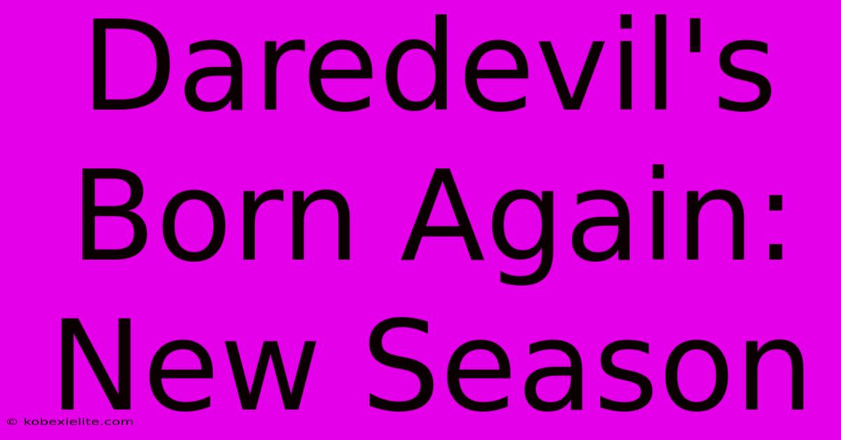 Daredevil's Born Again: New Season