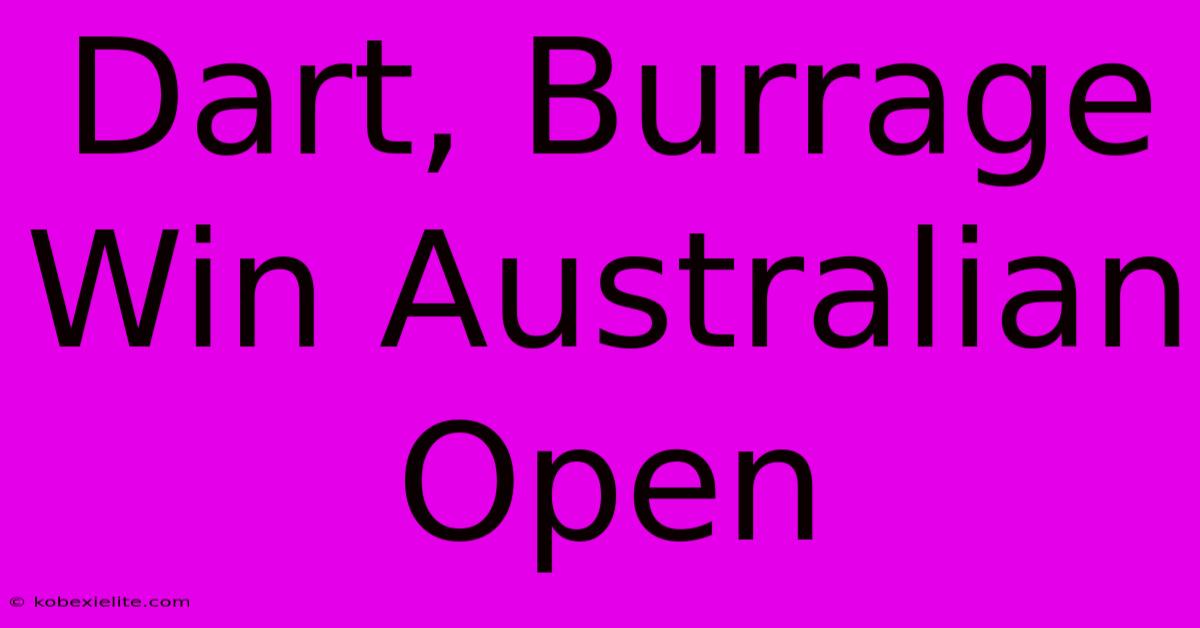 Dart, Burrage Win Australian Open