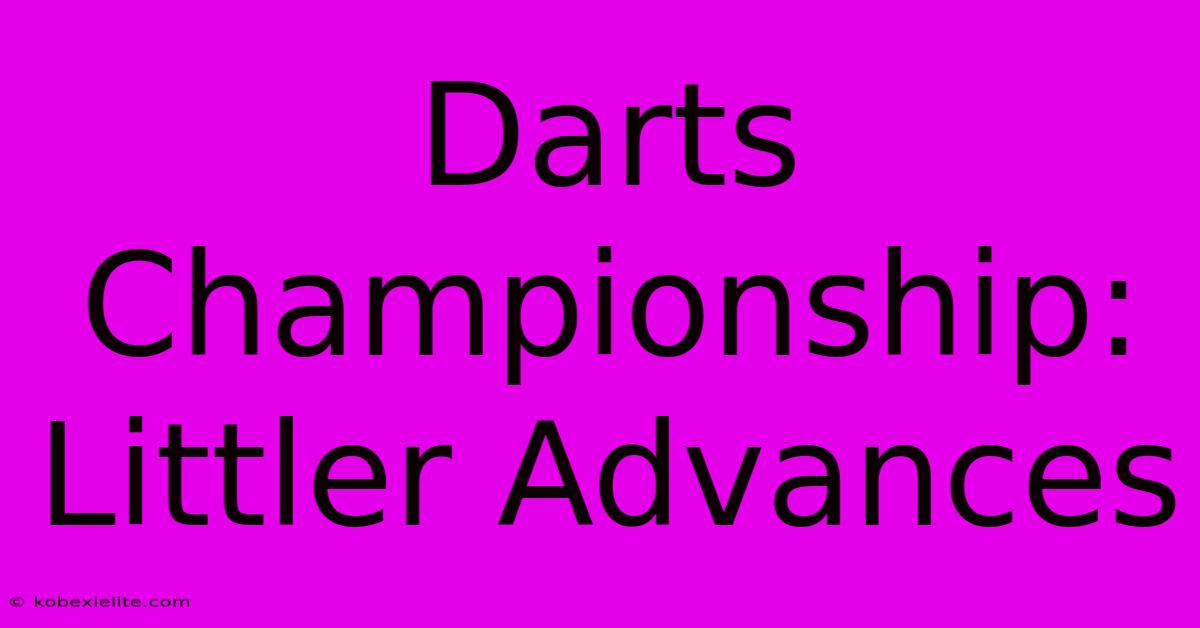 Darts Championship: Littler Advances