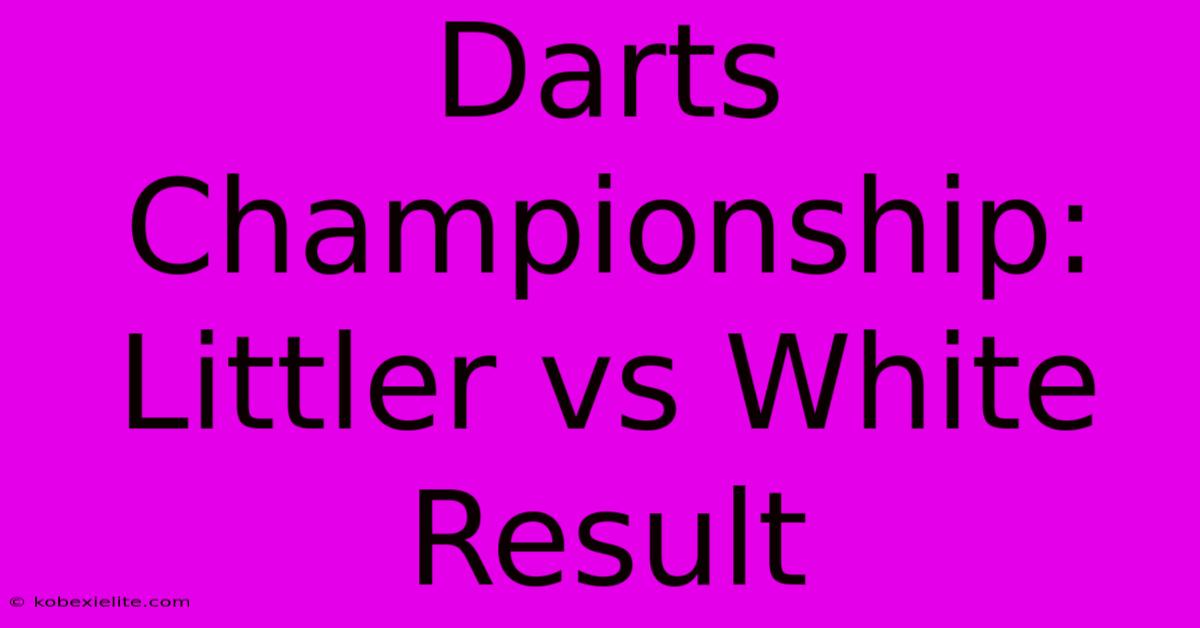 Darts Championship: Littler Vs White Result