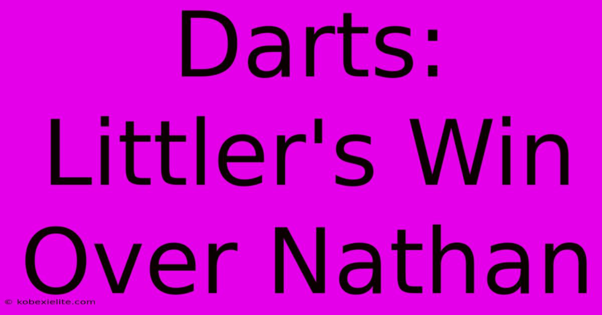 Darts: Littler's Win Over Nathan