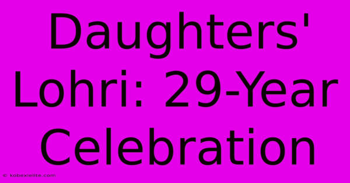 Daughters' Lohri: 29-Year Celebration