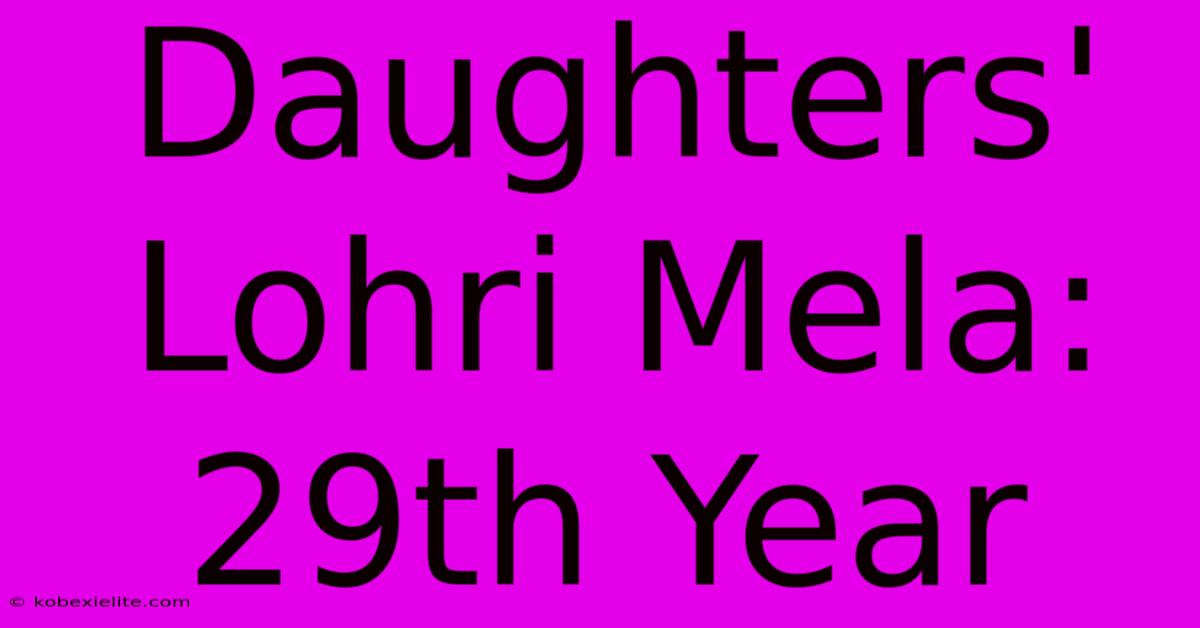 Daughters' Lohri Mela: 29th Year