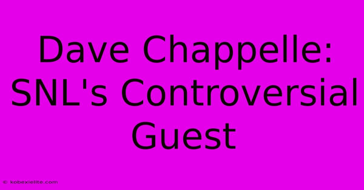 Dave Chappelle: SNL's Controversial Guest