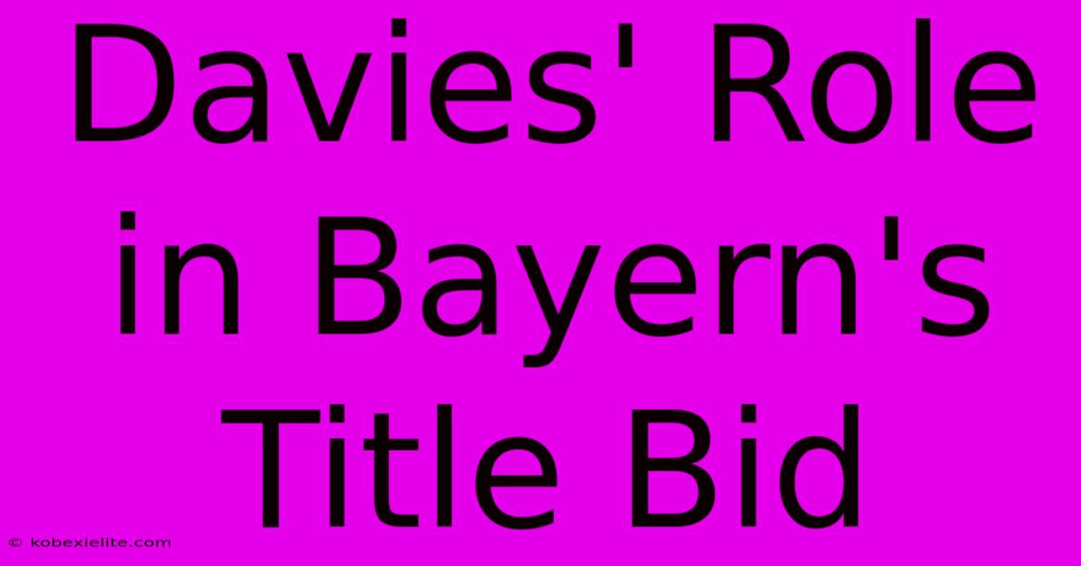 Davies' Role In Bayern's Title Bid