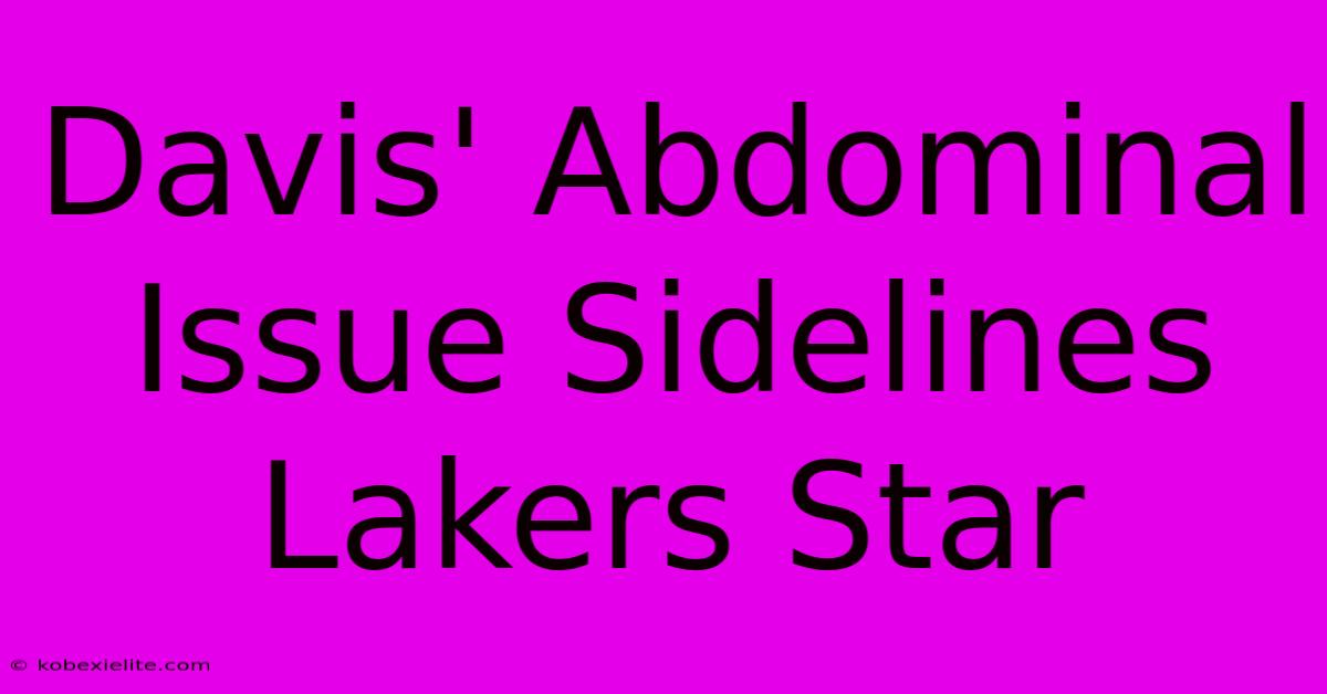 Davis' Abdominal Issue Sidelines Lakers Star