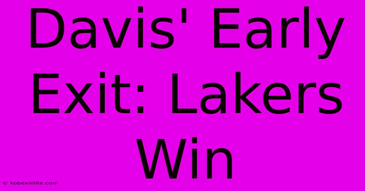 Davis' Early Exit: Lakers Win