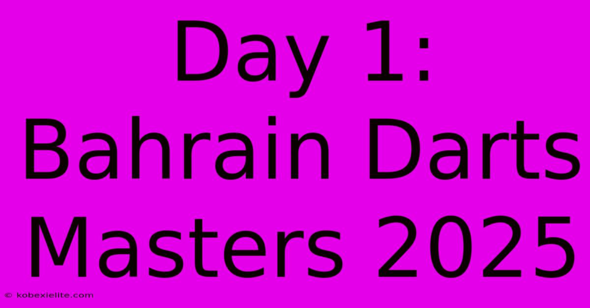 Day 1: Bahrain Darts Masters 2025