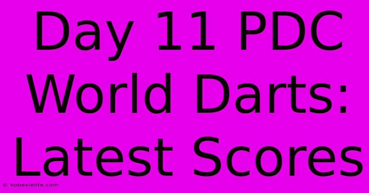 Day 11 PDC World Darts: Latest Scores