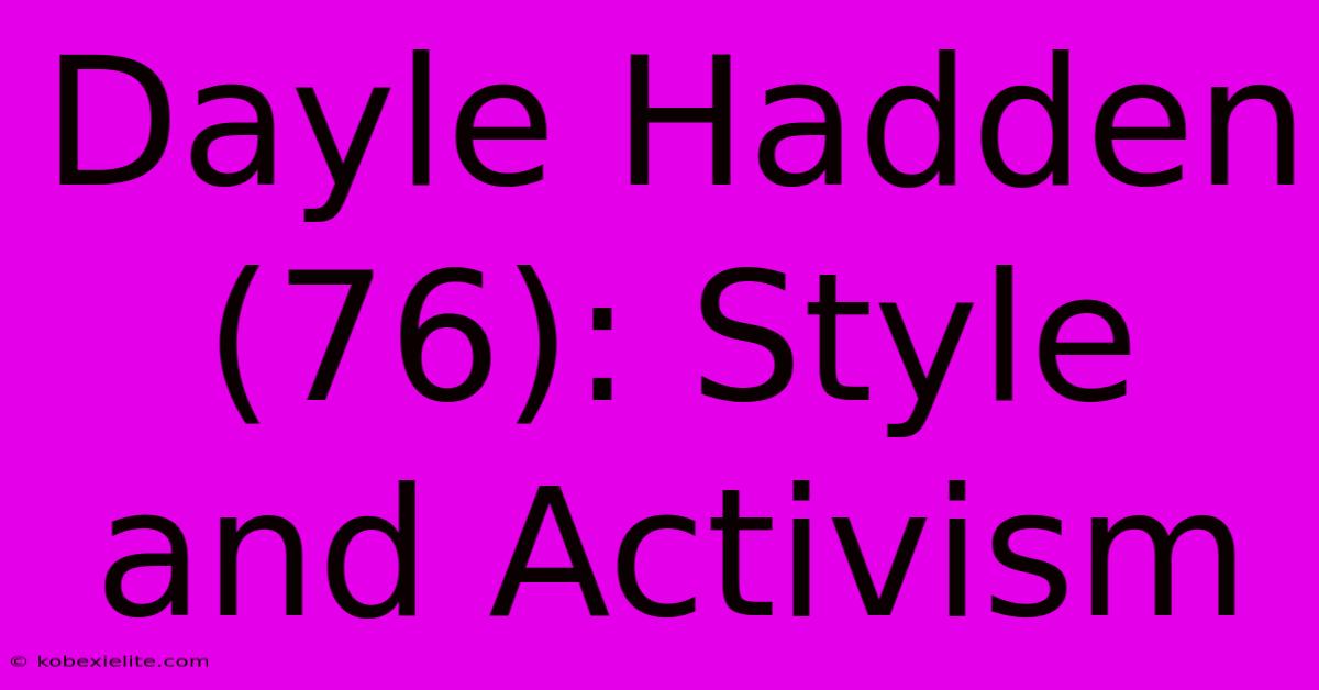 Dayle Hadden (76): Style And Activism