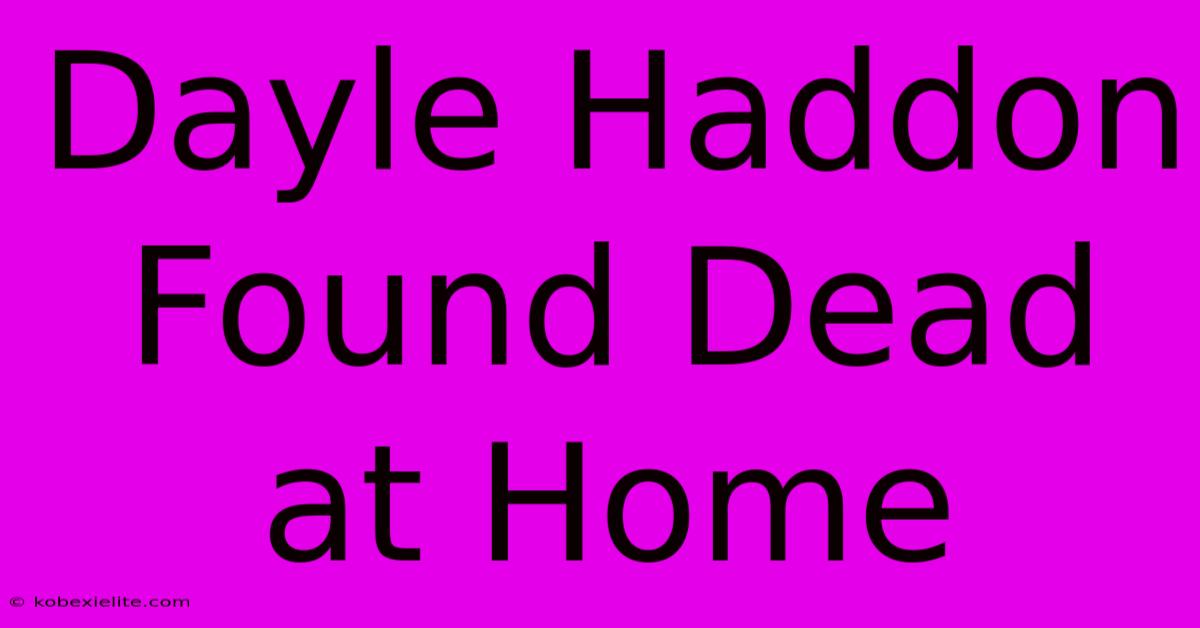 Dayle Haddon Found Dead At Home