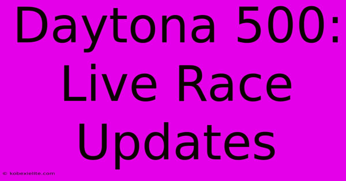 Daytona 500: Live Race Updates