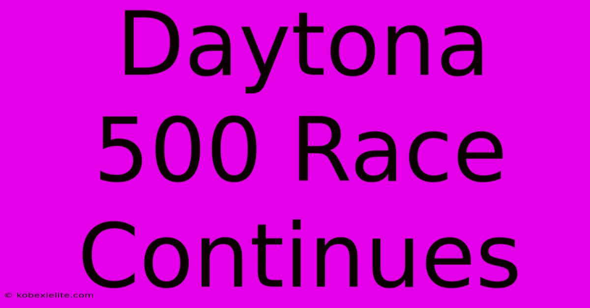 Daytona 500 Race Continues