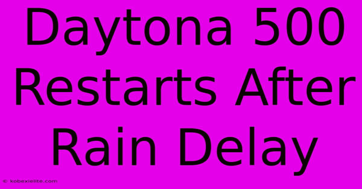 Daytona 500 Restarts After Rain Delay