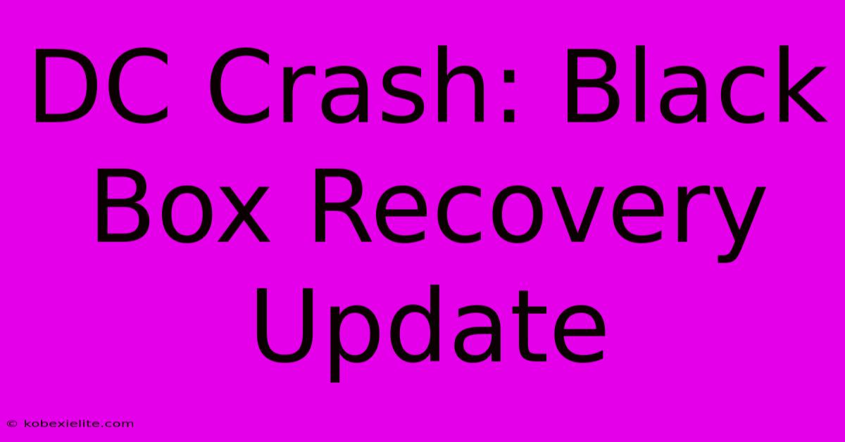 DC Crash: Black Box Recovery Update