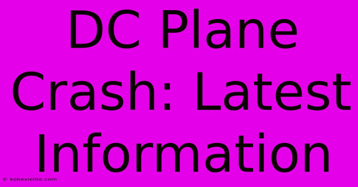 DC Plane Crash: Latest Information