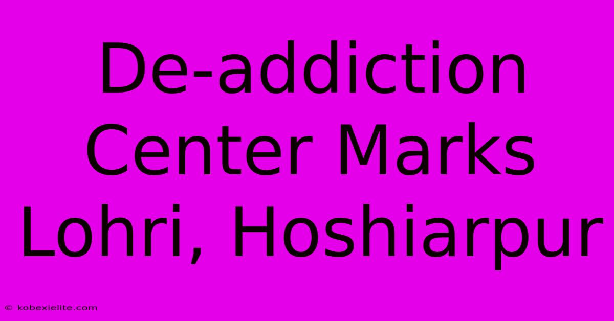 De-addiction Center Marks Lohri, Hoshiarpur