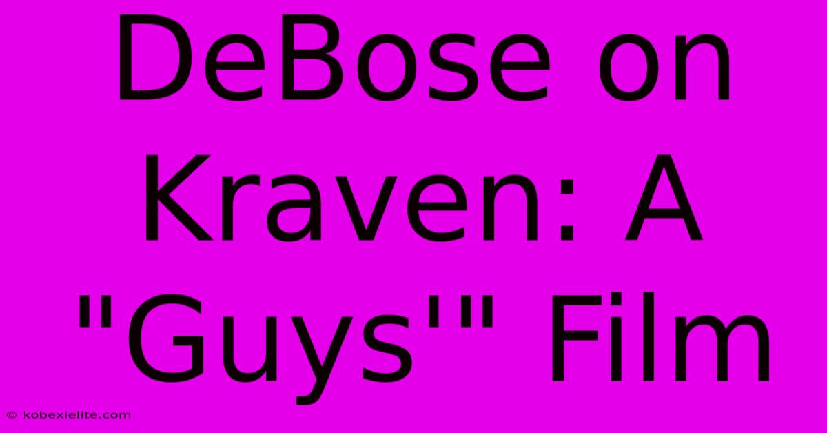 DeBose On Kraven: A DeBose On Kraven: A