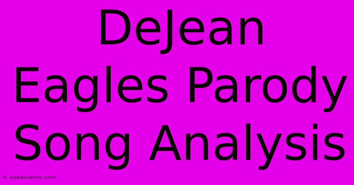 DeJean Eagles Parody Song Analysis