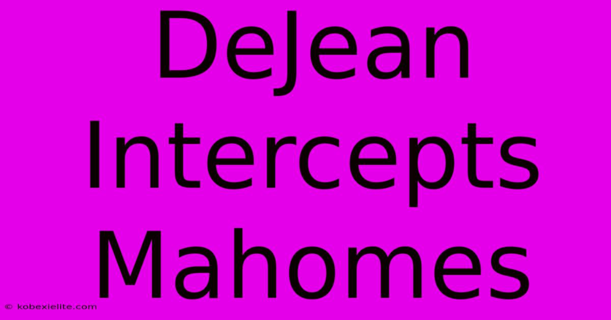 DeJean Intercepts Mahomes