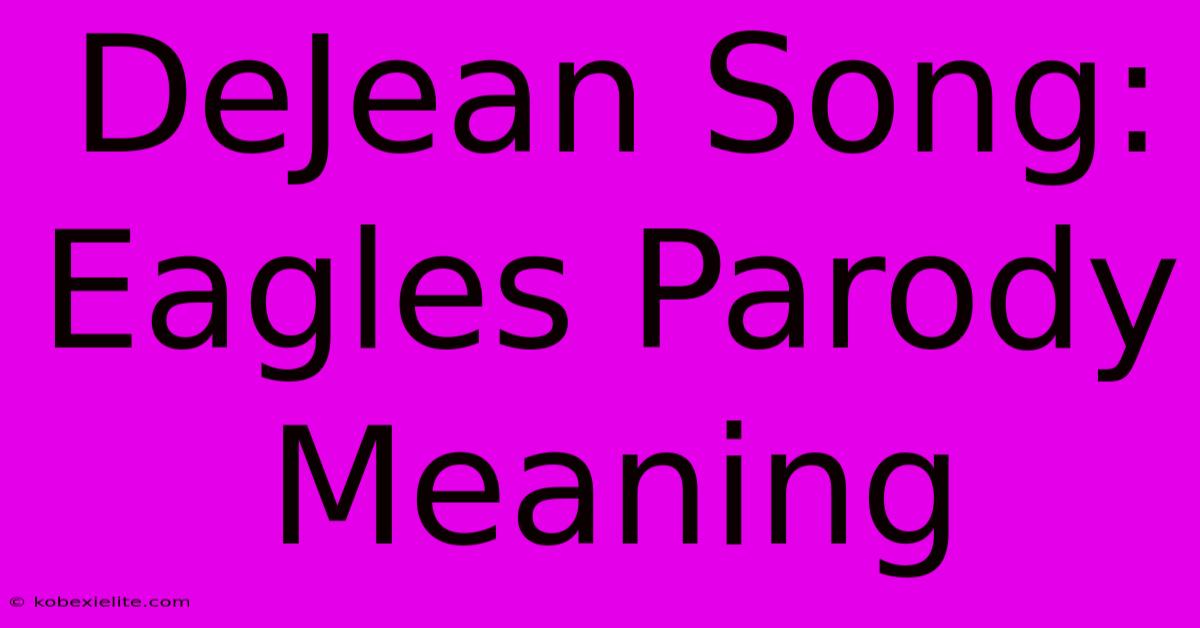 DeJean Song: Eagles Parody Meaning