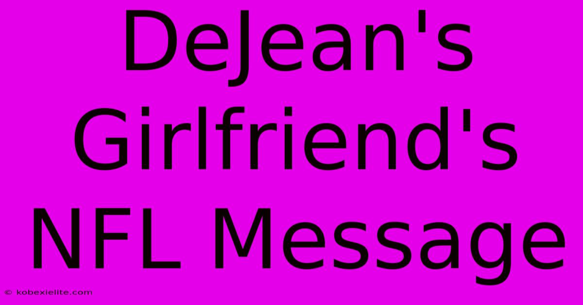 DeJean's Girlfriend's NFL Message