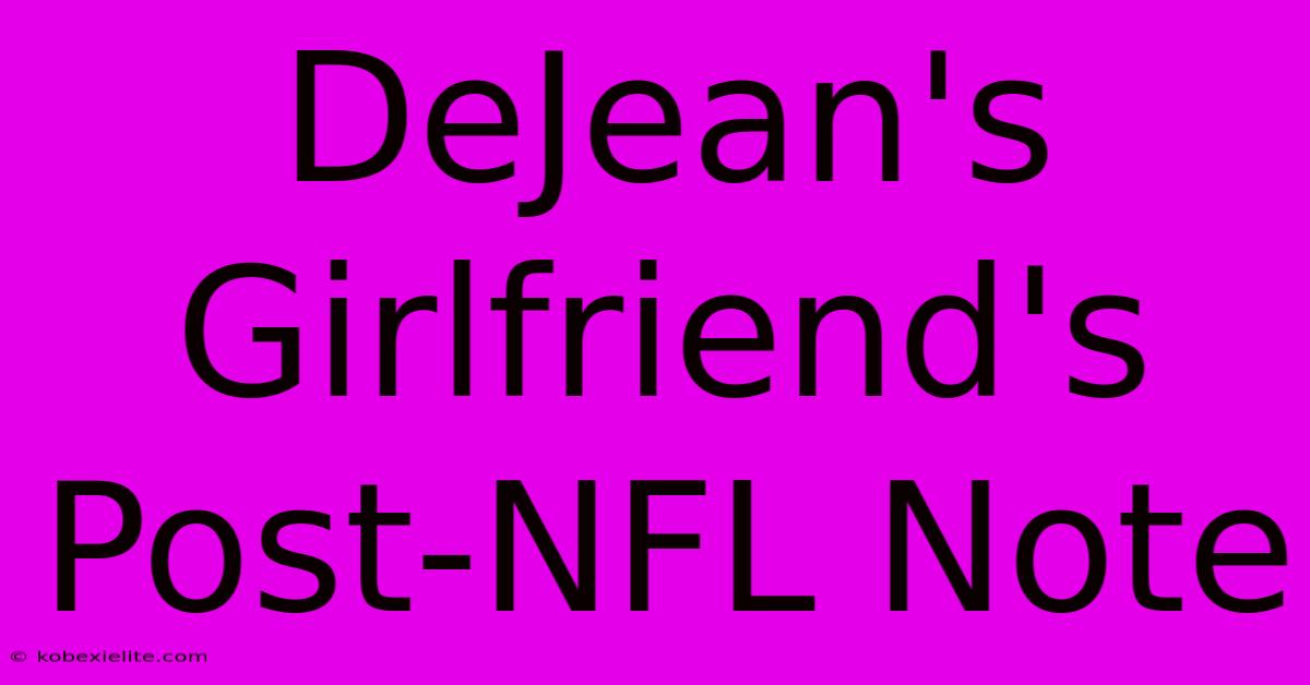 DeJean's Girlfriend's Post-NFL Note