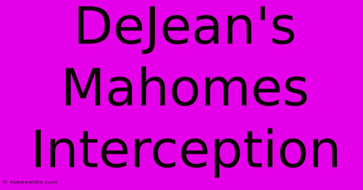 DeJean's Mahomes Interception