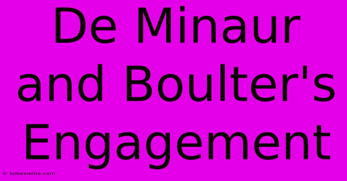 De Minaur And Boulter's Engagement