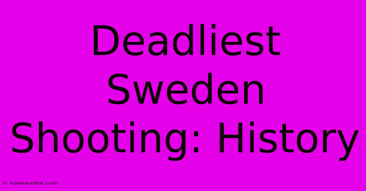 Deadliest Sweden Shooting: History