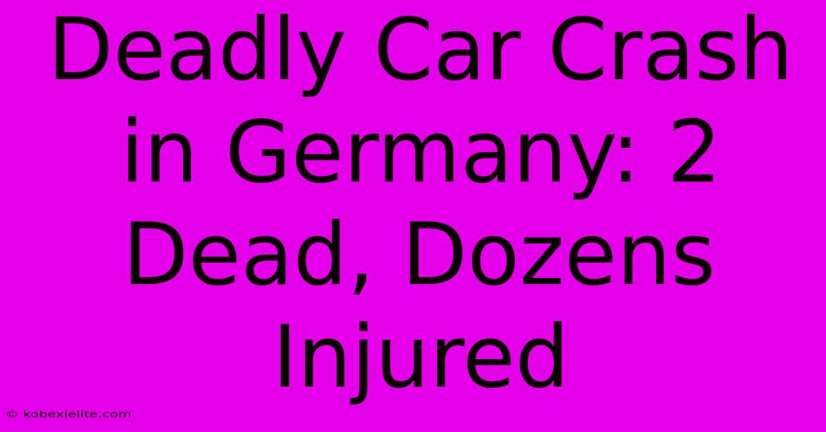 Deadly Car Crash In Germany: 2 Dead, Dozens Injured