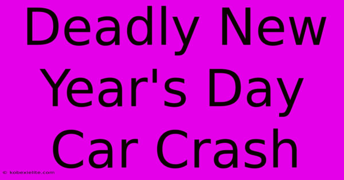 Deadly New Year's Day Car Crash