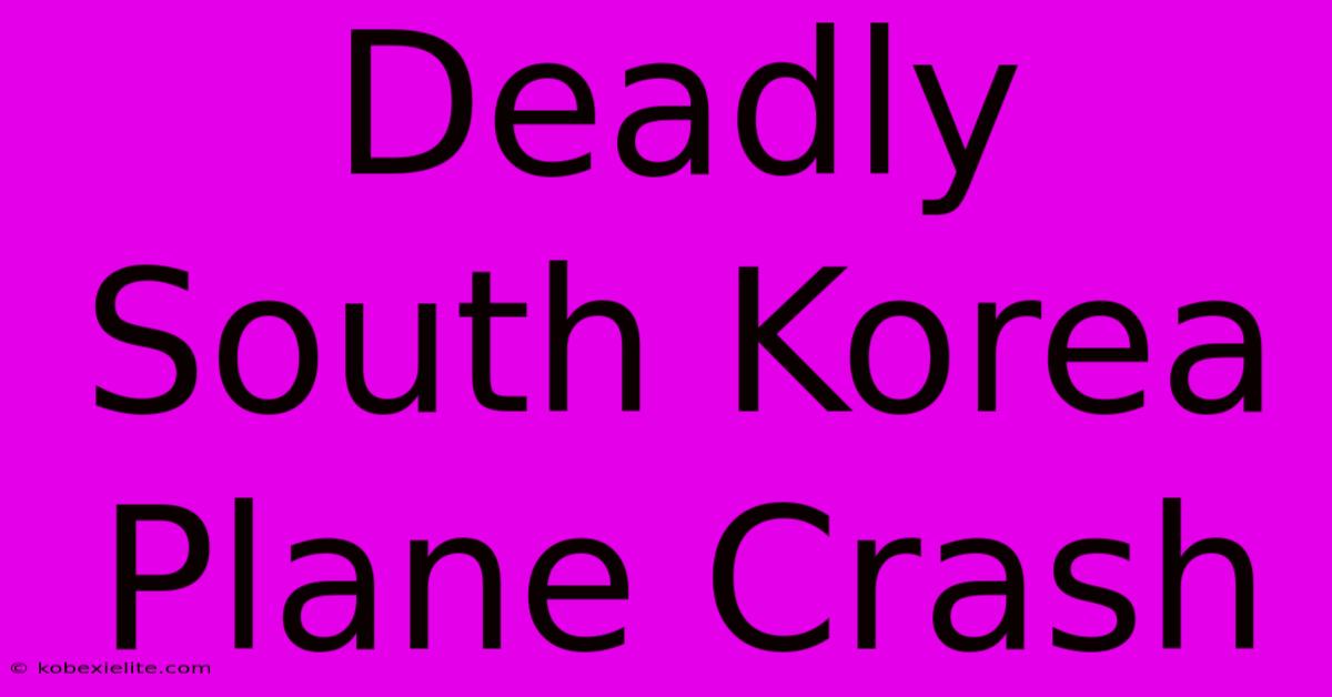 Deadly South Korea Plane Crash