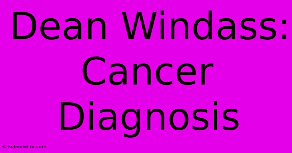 Dean Windass: Cancer Diagnosis