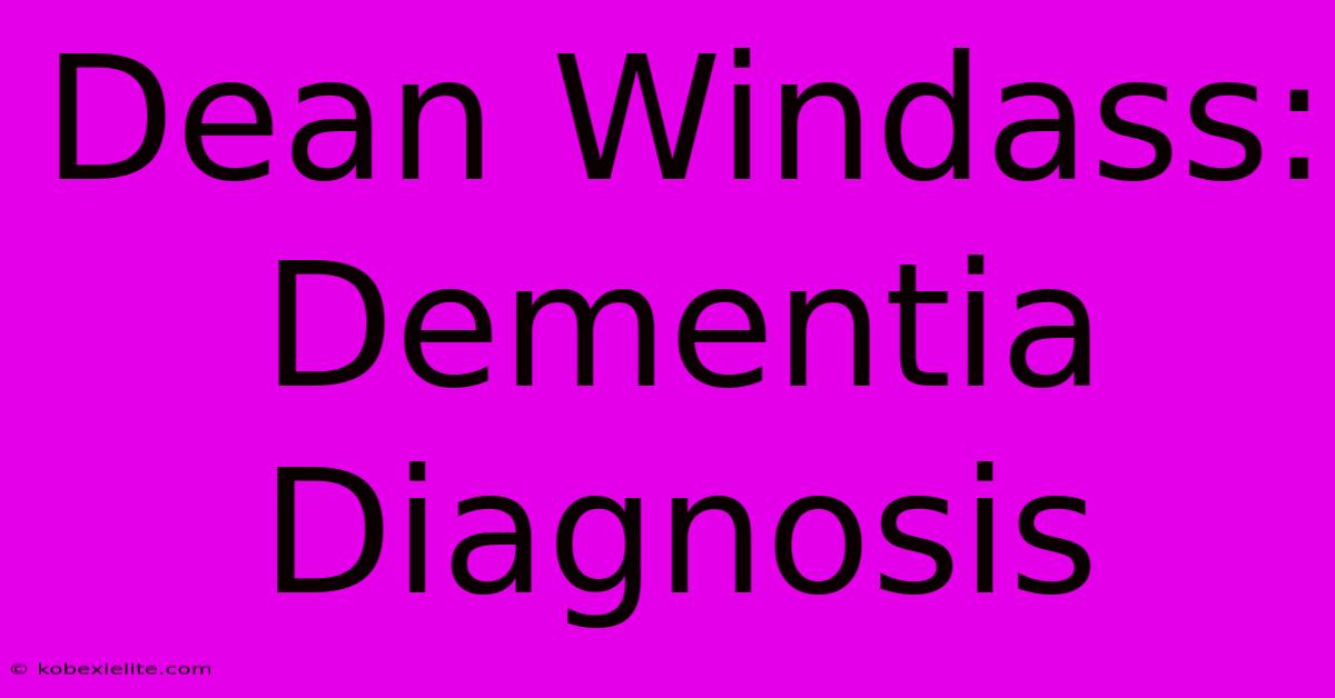 Dean Windass: Dementia Diagnosis