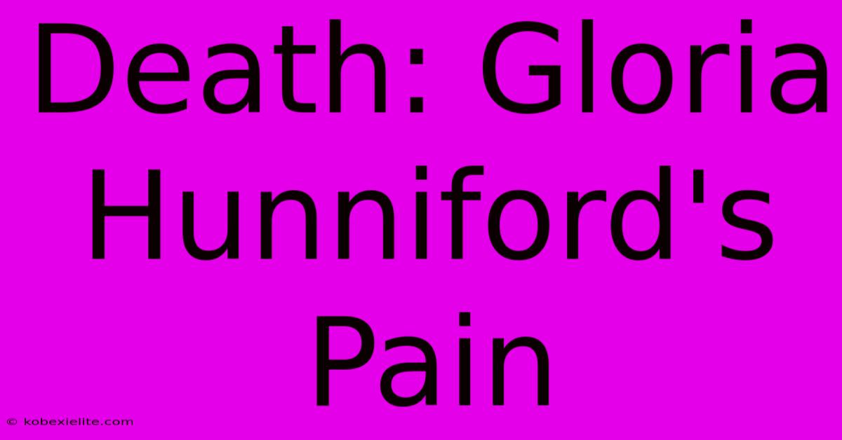 Death: Gloria Hunniford's Pain