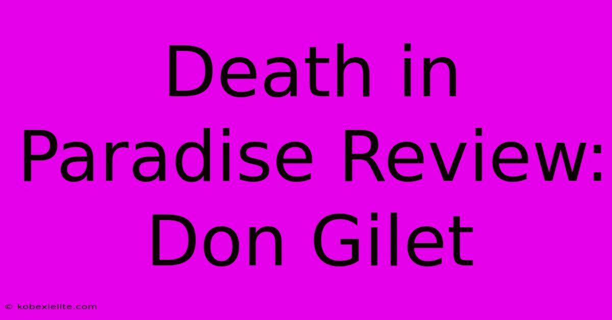 Death In Paradise Review: Don Gilet