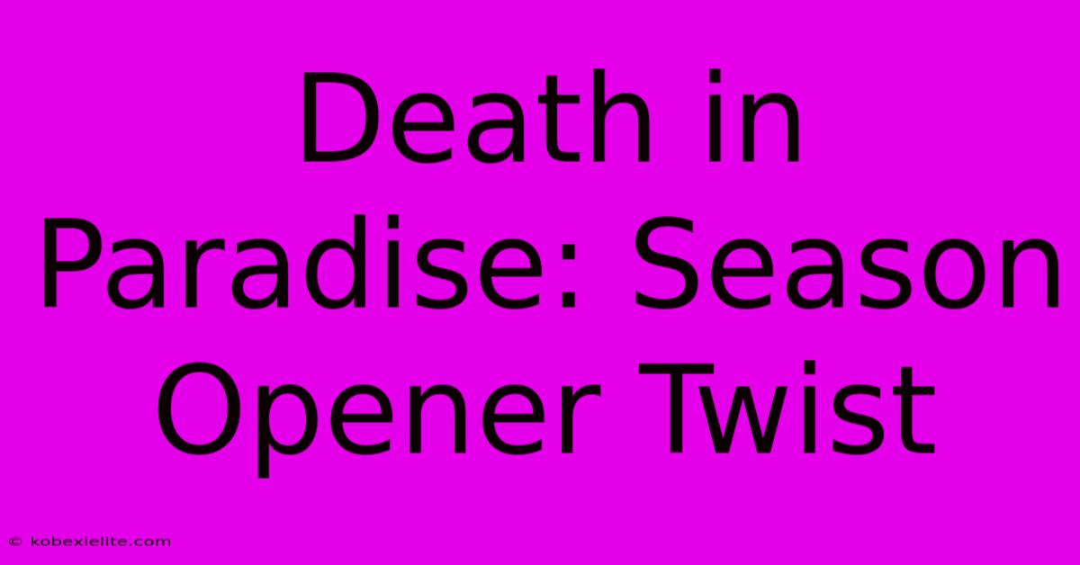 Death In Paradise: Season Opener Twist