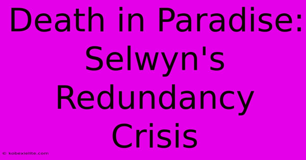 Death In Paradise: Selwyn's Redundancy Crisis