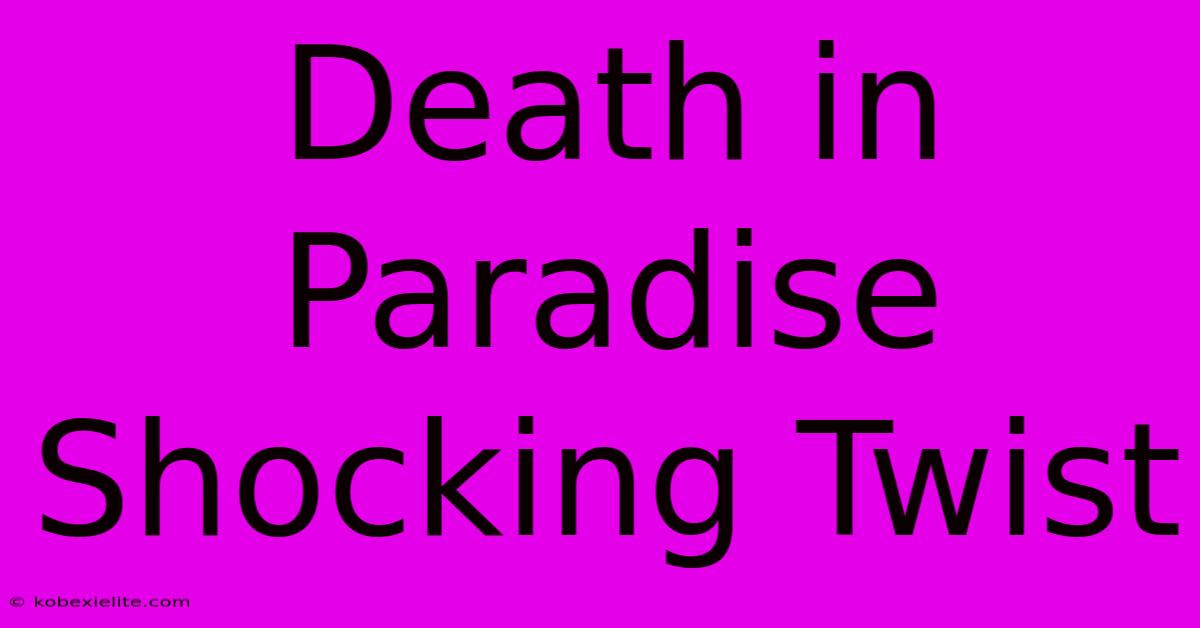 Death In Paradise Shocking Twist