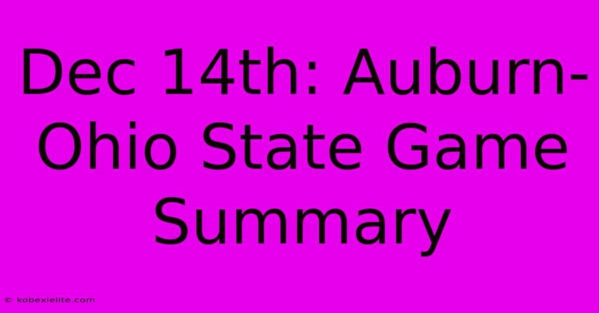 Dec 14th: Auburn-Ohio State Game Summary Dec 14th: Auburn-Ohio State Game Summary