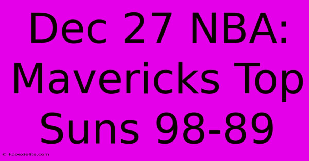 Dec 27 NBA: Mavericks Top Suns 98-89