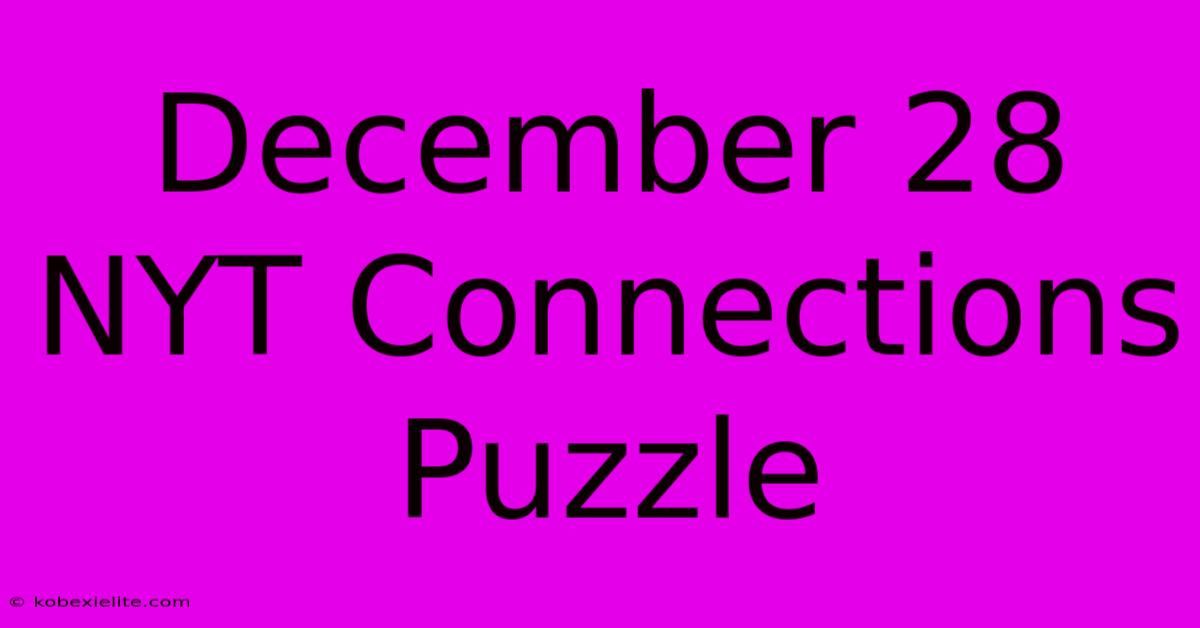 December 28 NYT Connections Puzzle