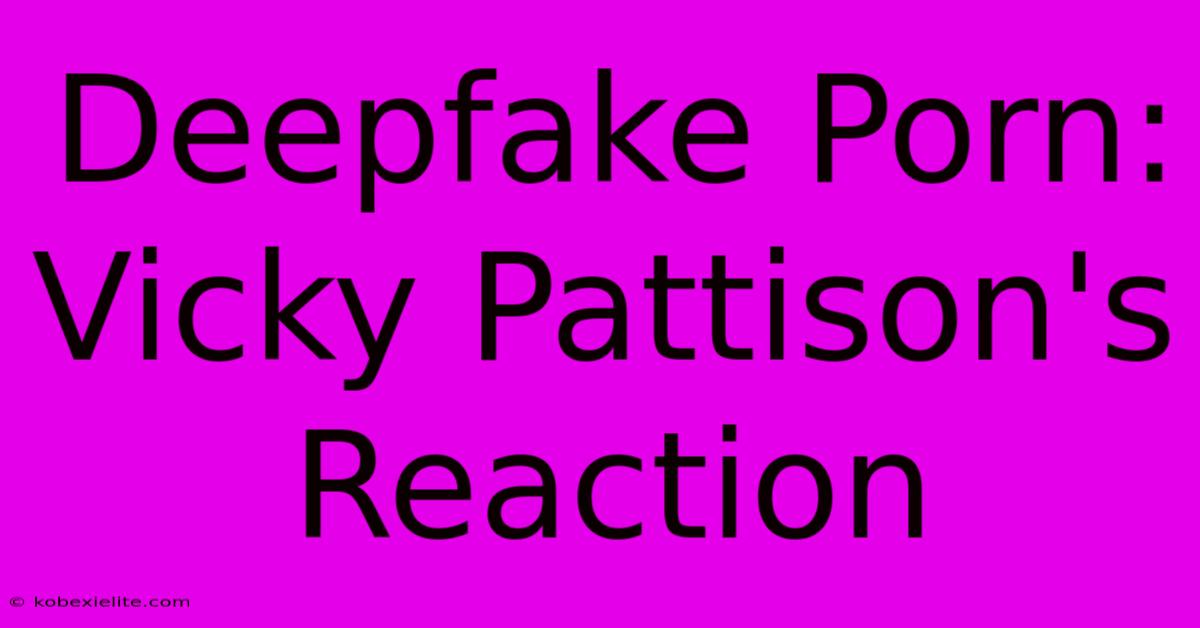 Deepfake Porn: Vicky Pattison's Reaction